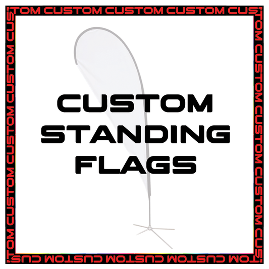 Custom Standing Flags